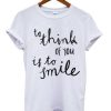 To Think Of You Is To Smile T-shirt