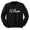 A,Burr Aaron Burr Sweatshirt