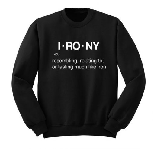 Irony Definition Sweatshirt