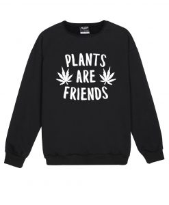 PLANTS ARE FRIENDS