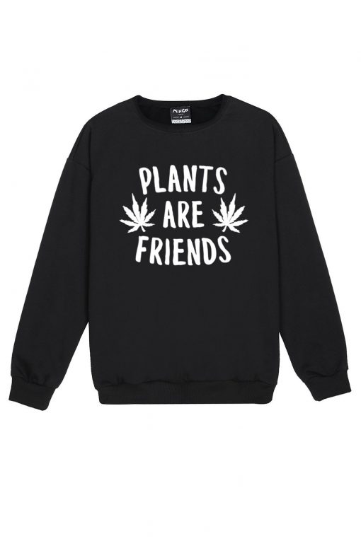 PLANTS ARE FRIENDS