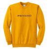 Psycho Sweatshirt