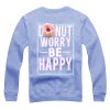 Donut Worry Be Happy Sweatshirt Back