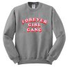 Forever Girl Gang Sweatshirt