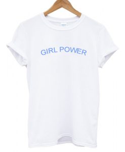 Girl power T shirt