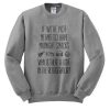 If We're Not Meant To Have Midnight Snacks Sweatshirt