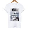 Issues Band Stop holding me under and let me breathe T shirt White