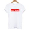 Latinas T shirt