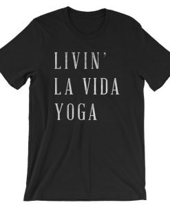 Livin' La Vida Yoga Short-Sleeve Unisex T-Shirt