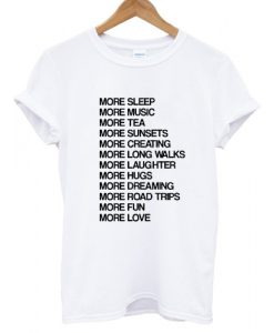 More Sleep More Music T shirt