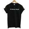 No Apologies Accepted T shirt