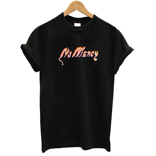 No Mercy T shirt