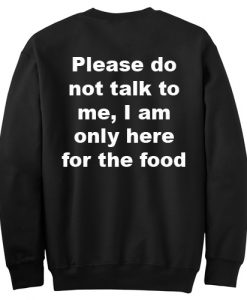 Please Do Not Talk To Me Sweatshirt Back