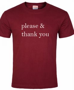 Please & thank you T shirt