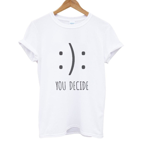 You Decide T Shirt