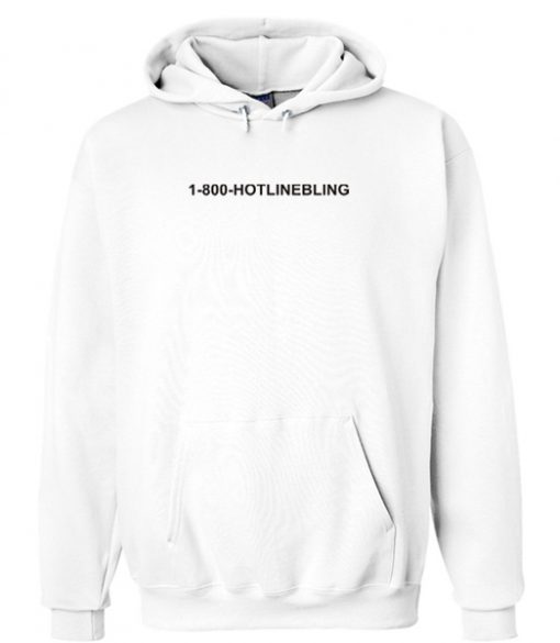 1800 hotlinebling hoodie