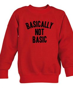 Basically not basic sweatshirt