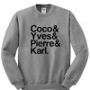 Coco & Yves & Pierre & Karl sweatshirt