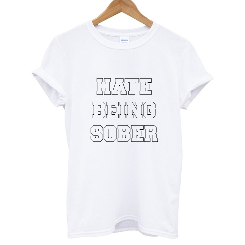 anti sober t shirt