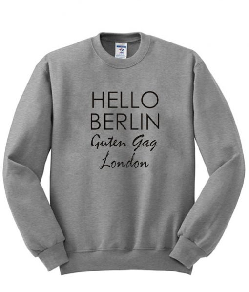 Hello Berlin Guten Tag London Sweatshirt