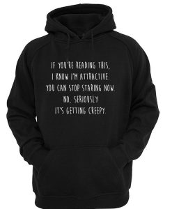 If you're reading this I know Attractive hoodie