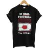 In Real Football T shirt