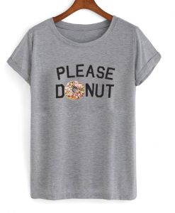 Please Donut T Shirt