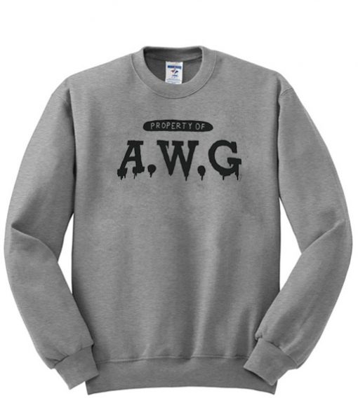 Property Of A.W.G. sweatshirt
