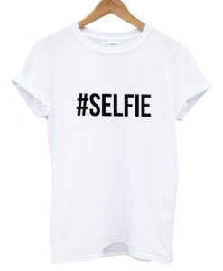 #Selfie T shirt