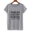 World's greatest farter i mean father T shirt