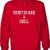 duhitzmark & chill hoodie