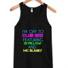i'm off to club bed tanktop
