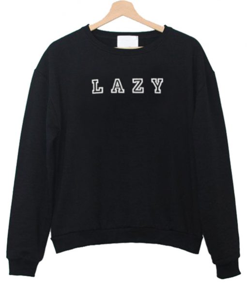 lazy sweatshirt