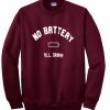 no battery all drama sweatshirt maroon