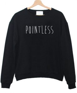 pointless sweatshirt
