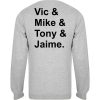 vic & mike & tony & jaime sweatshirt back
