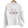 I Love Sleep Sweatshirt