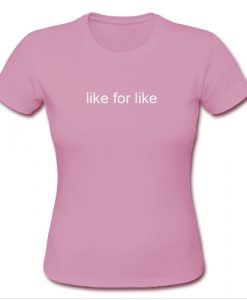 Like For Like T shirt