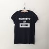 Property of no one tshirt