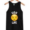 UGH emoji Life tanktop