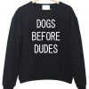 dogs before dodes sweatshirt black