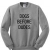 dogs before dodes sweatshirt grey