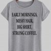 early morning tshirt