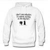 i dont care who dies in a movie as long as the dog lives hoodie