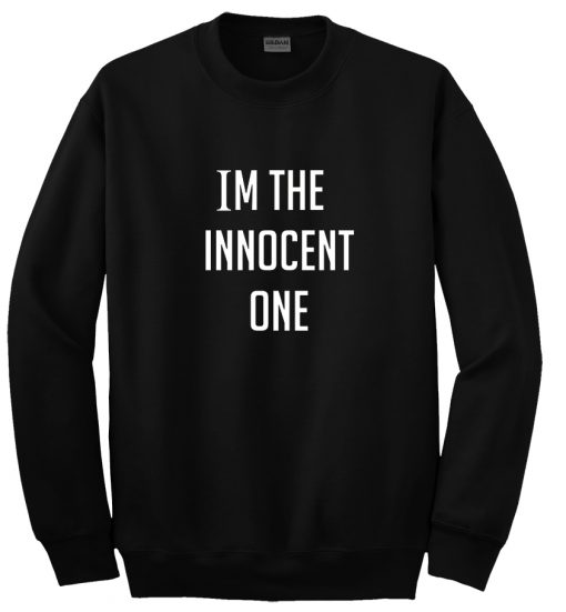 im the innocent one sweatshirt