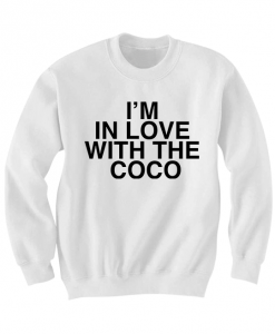 I'M IN LOVE WITH THE COCO SWEATSHIRT