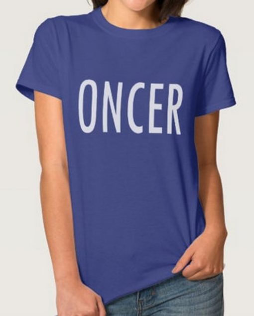 ONCER T Shirt