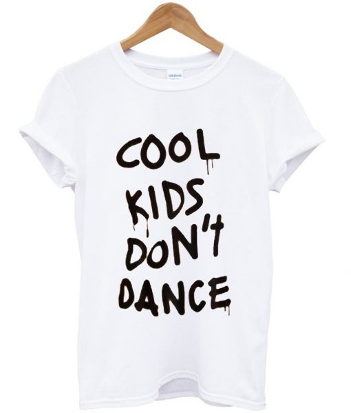 cool kids don't dance shirt white