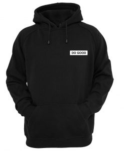 do good hoodie