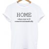 home is where your wifi connects automatically tshirt